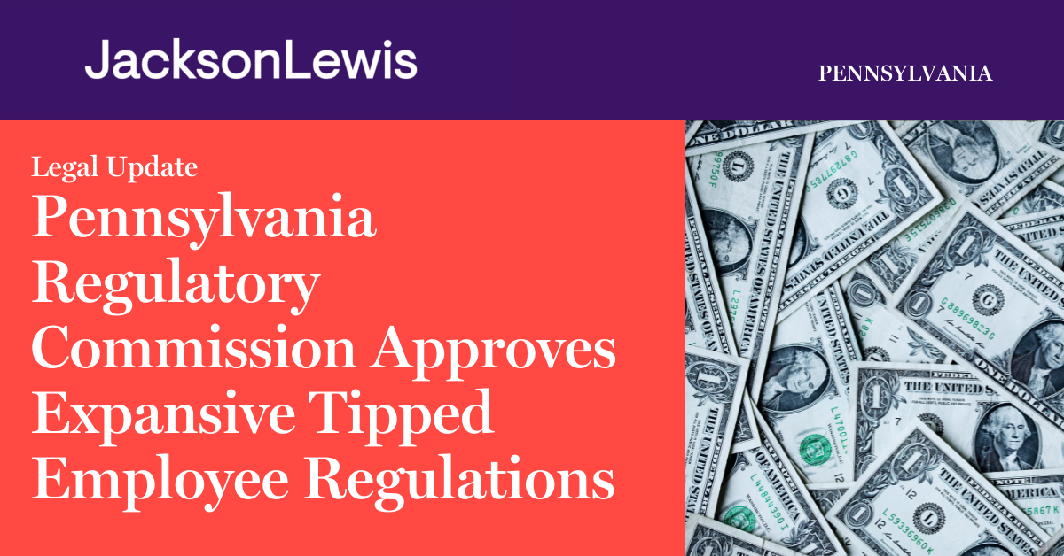 Pennsylvania Regulatory Fee Approves Expansive Tipped Employee Rules